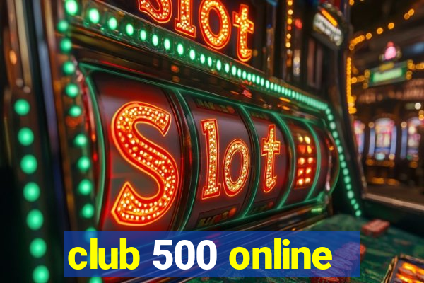 club 500 online